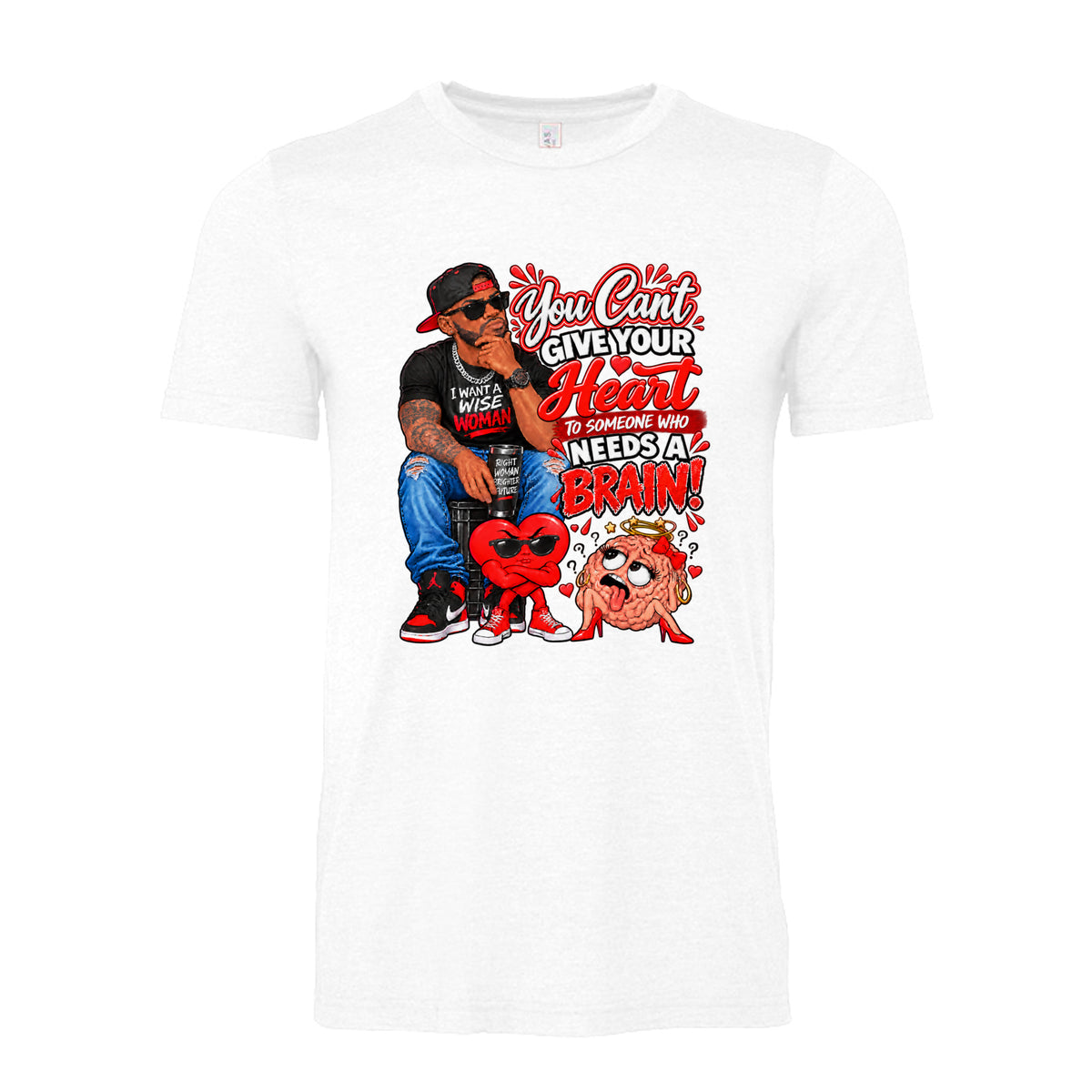 White You Can’t Give Your Heart to Someone Who Needs a Brain graphic featuring a stylish man with cartoon heart and brain characters