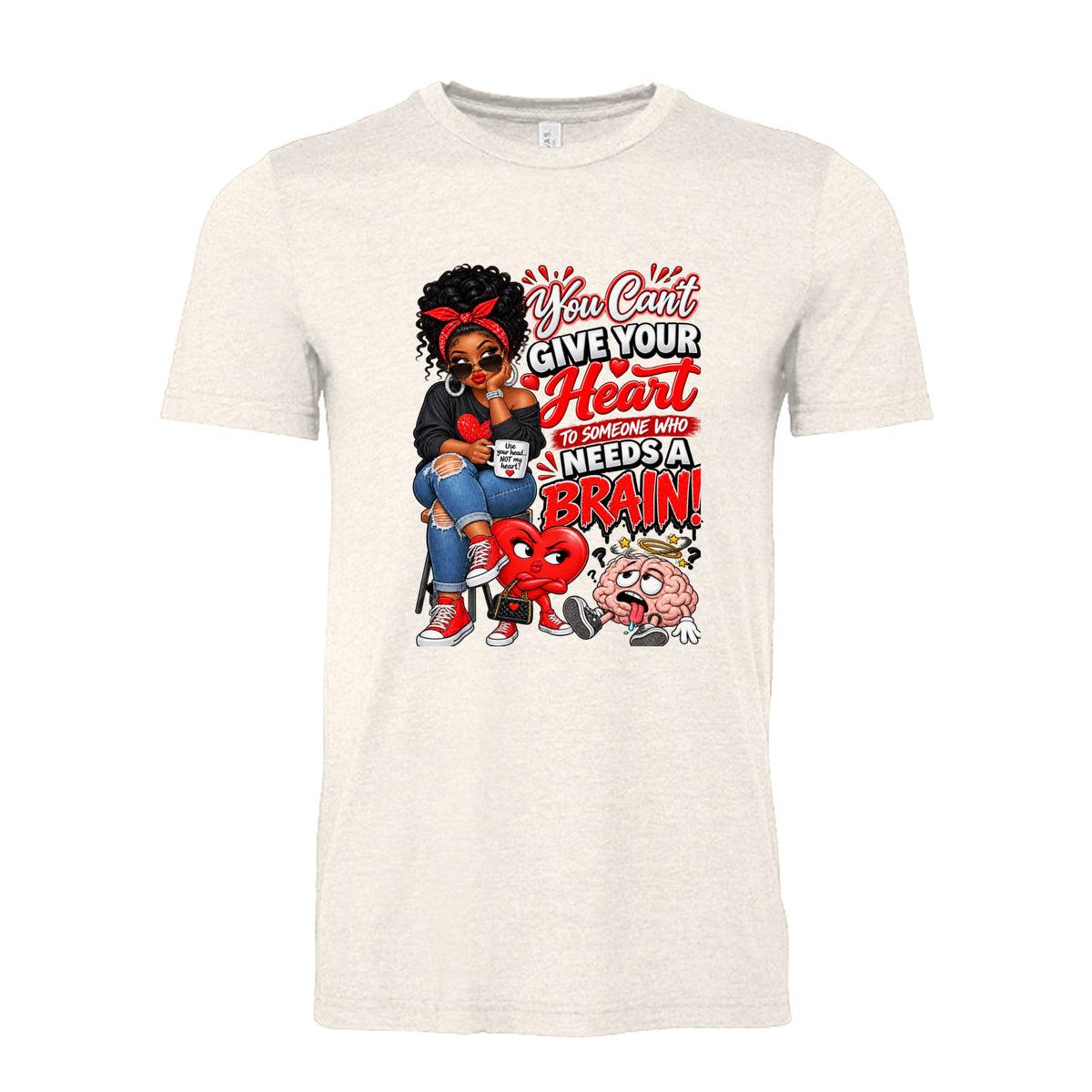 Heather Natural You Can’t Give Your Heart to Someone Who Needs a Brain unisex T-shirt design featuring a stylish Black woman with cartoon heart and brain characters