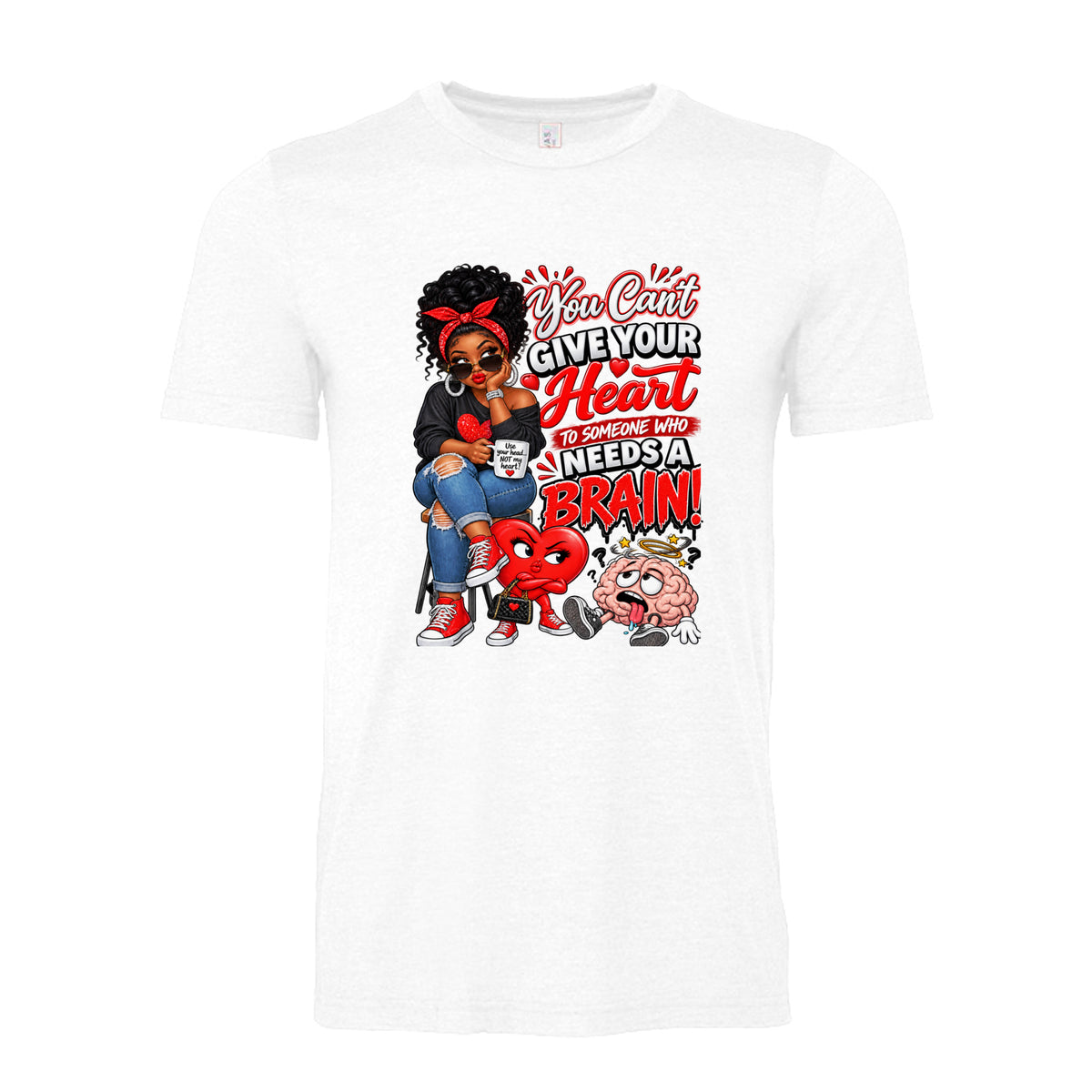 White You Can’t Give Your Heart to Someone Who Needs a Brain unisex T-shirt design featuring a stylish Black woman with cartoon heart and brain characters